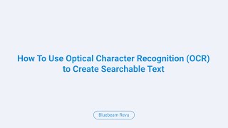 Bluebeam Revu: How to Use Optical Character Recognition (OCR) to Create Searchable Text