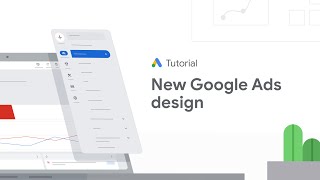 Meet the new ads design: Google Ads Tutorials