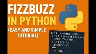 FizzBuzz in Python (Simple Step-By-Step Guide)