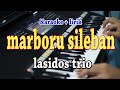 MARBORU SILEBAN [KARAOKE] LASIDOS TRIO