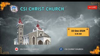 SUNDAY SERVICE 15-DEC 2024 | CSI CHRIST CHURCH COIMBATORE