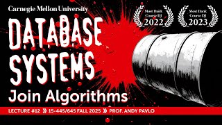 #12 - Hash Joins, Sort-Merge Joins, Nested Loop Join Algorithms (CMU Intro to Database Systems)