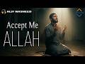 ACCEPT ME ALLAH - Heart Emotional Nasheed (Vocals Only)