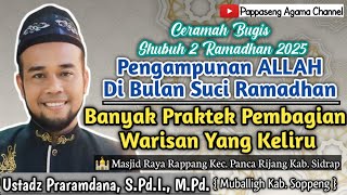 Pengampunan Allah Di Bulan Suci Ramadhan || Ceramah Bugis Ustadz Praramdana, S.Pd.I., M.Pd.