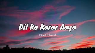 Dil ko karar aaya ❤  Romantic lofi song ( slowed + Reverb) lofi song  | @satishlofi26