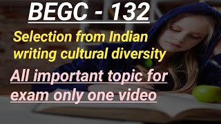 BEGC -132 Selection from Indian writing cultural diversity | All important topic for exam