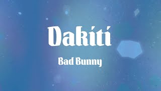 Bad Bunny - Dakiti (Letras)