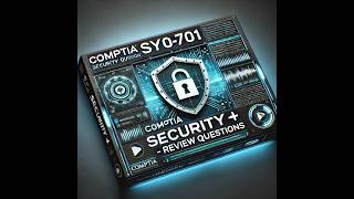 CompTIA Sy0-701 Security+ - Practice Questions 4