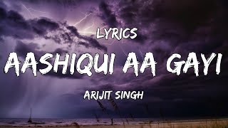 Lyrics :- Aashiqui Aa Gayi (LYRICS) - Radhe Shyam | Prabhas, Pooja Hegde | Mithoon, Arijit Singh