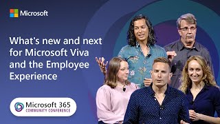 What's new & next for Microsoft Viva & the Employee Experience | Microsoft 365 Community Conference