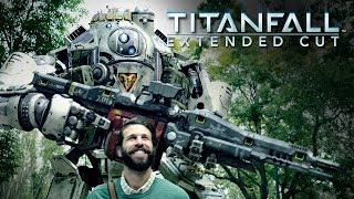 Titanfall: Life is Better With a Titan | Extended Cut