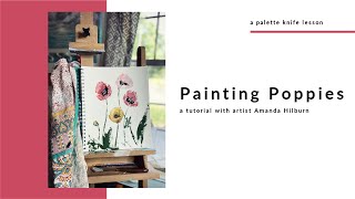 Painting Poppies With A Palette Knife; Flower Painting Tutorial