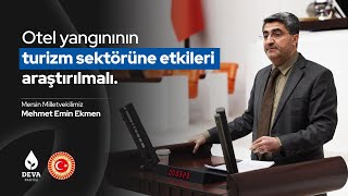 Otel Yangınının Turizm Sektörüne Etkileri Araştırılmalı | Mehmet Emin Ekmen