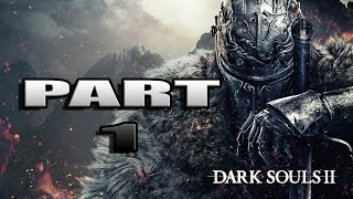 Dark Souls 2 Walkthrough - Part 1 (Starting Off) - Lets Play Commentary
