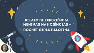 relato de experiência MENINAS NAS CIÊNCIAS – ROCKET GIRLS PALOTINA