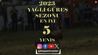 2023 YAĞLI GÜREŞ SEZONUNUN EN İYİ 5 YENİŞİ ❗ BEĞENDİĞİNİZ YENİŞİ YORUMA YAZIN EN İYİ YENİŞİ SEÇELİM