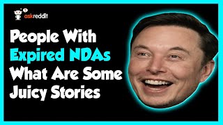 People Reveal Juicy Stories From Expired NDAs | Ask Reddit Stories