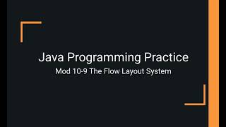 Java Practice Examples - Module 10-9 The Flow Layout System