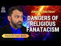 Dangers of Religious Fanaticism | Jumuah Khutbah | Shaykh Dr Yasir Qadhi