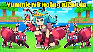 YUMMIE NỮ HOÀNG KIẾN LỬA CÓ CUỘC SỐNG TRONG MINECRAFT*YUMMIE KIẾN LỬA QUEEN 🤩😍