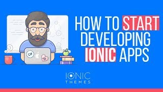 Setting up your dev environment to start building Ionic Apps