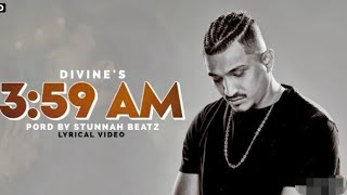 3:59 AM Lyrics - Divine | Punya Paap | Stunnah Beatz | Mix Hits