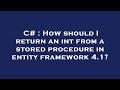 C# : How should I return an int from a stored procedure in entity framework 4.1?
