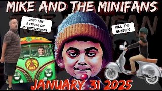 Mike and the Minifans: January 31st 2025