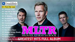 Michael Learn To Rock Greatest Hits Full Album 2023🔐🔐 MLTR Best Songs Playlist 2023