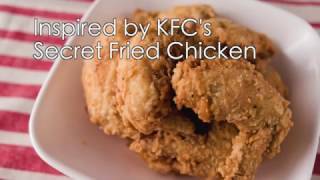 Inspired by KFC's Secret Fried Chicken