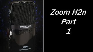 Using the Zoom H2N Audio Recorder Part 1