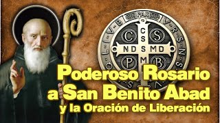 PODEROSO ROSARIO DE SAN BENITO ABAD Y ORACION DE LIBERACIÓN A LOS ANGELES PROTECTORES