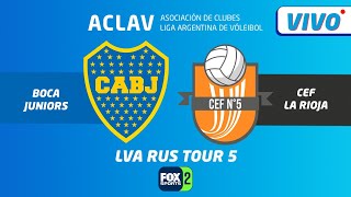 LIGA ARGENTINA DE VOLEY - LVA RUS TOUR 5  BOCA JUNIORS VS CEF LA RIOJA