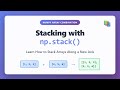 NumPy Stack Tutorial: Master np.stack() for Array Stacking | Python Data Science