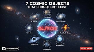 7 Cosmic Objects That Should Not Exist