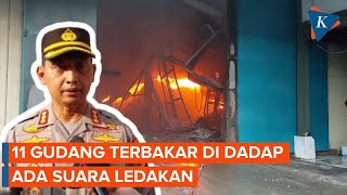 Ada 11 Gudang Terbakar di Dadap, Satu Mengandung Bahan Kimia