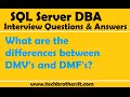 SQL Server DBA Interview Questions and Answers | What are the differences between DMV's and DMF's