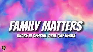 Drake AI - Family Matters (FULL GAY REMIX) 