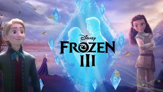 FROZEN III  / 2023 / Trailer / What it could be !