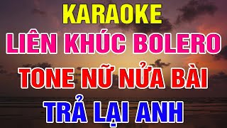 Liên Khúc Bolero Tone Nữ Dễ Hát  -   Karaoke Trả Lại Anh  -   Karaoke Lâm Organ  -   Beat Mới