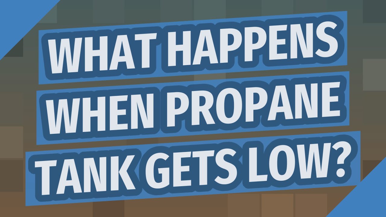 What Happens When Propane Tank Gets Low? - YouTube