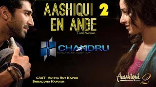 En anbe (Tum Hi Ho)Aashiqui 2 in TAMIL Version 1080FULL Video Songs Aditya Roy Kapur Shraddha Kapoor