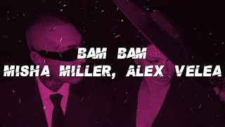 Misha Miller, Alex Velea - Bam Bam (Lyrics)