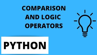Python Tutorial For Beginners 11 - Comparison Operators and Logic Operators