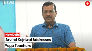 LIVE: Delhi Chief Minister Arvind Kejriwal Address Yoga Teachers In New Delhi