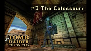 Revisiting Tomb Raider 5: Chronicles (no commentary) | Part 3 - The Colosseum