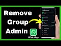How to Remove Admin in WhatsApp Group - Quick Tutorial