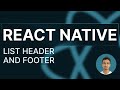 React Native Tutorial - 55 - List Header and Footer