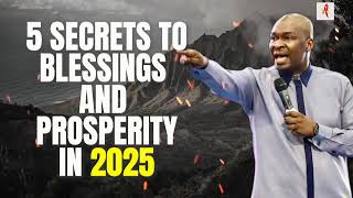 5 SECRETS TO UNLOCKING BLESSINGS AND PROSPERITY IN 2025! | Apostle Joshua Selman