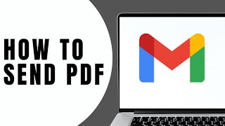 How to Send a PDF File in Gmail | Step-by-Step Guide